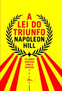 A lei do triunfo napoleon hill 16 licoes praticas para o sucesso