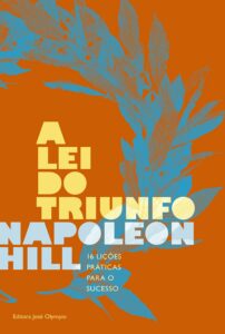 A lei do triunfo napoleon hill melhores livros de desenvolvimento pessoal e autoajuda