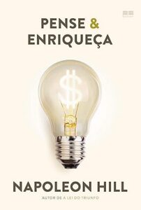 Pense e enriqueca napoleon hill lei do triunfo