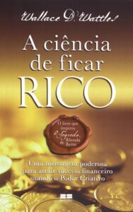 a ciencia de ficar rico wallace d wattles melhores livros de autoajuda