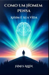 como um homem pensa assim james allen livros de autoajuda