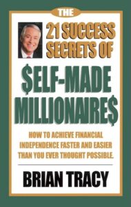 The 21 Success Secrets of Self-Made Millionaires - Brian Tracy (Versão Original em Inglês) 