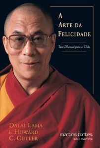 A Arte da Felicidade: Um Manual para a Vida (The Art of Happiness: A Handbook for Living) — Dalai Lama