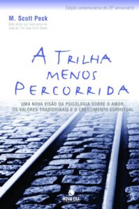 A Trilha Menos Percorrida (The Road Less Traveled) — M. Scott Peck