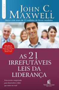 As 21 Irrefutáveis Leis da Liderança John C Maxwell 2