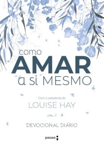 Como Amar a Si Mesma (Love Yourself, Heal Your Life Workbook) — Louise L. Hay