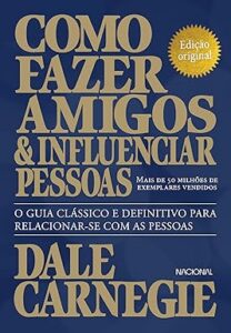 Como Fazer Amigos e Influenciar Pessoas dale carnegie livros
