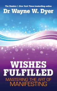 Desejos Realizados: A Arte de Manifestar (Wishes Fulfilled: Mastering the Art of Manifesting) — Wayne W. Dyer