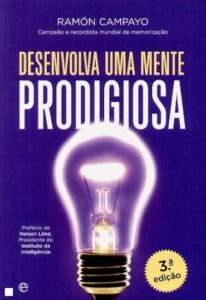 Desenvolva Uma Mente Prodigiosa (Maximize Your Memory: Read Faster and Retain Anything) — Ramón Campayo