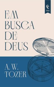 Em Busca de Deus (The Pursuit of God) — Aiden Wilson Tozer