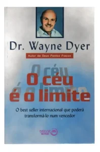 O Céu é o Limite (The Sky's the Limit) — Wayne W. Dyer