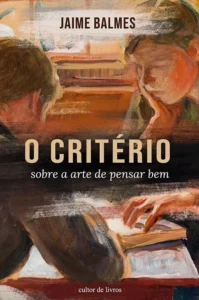 O Critério (El Criterio) — Jaime Balmes