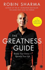 O Guia da Grandeza (The Greatness Guide: 101 Lessons for Making What's Good at Work and in Life Even Better) Robin S. Sharma
