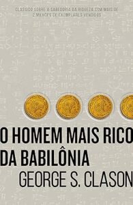 O Homem Mais Rico da Babilônia George S Clason 2