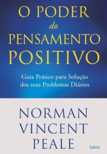 O Poder do Pensamento Positivo (The Power of Positive Thinking) - Norman Vincent Peale