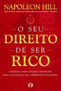 O seu direito a ser rico napoleon hill