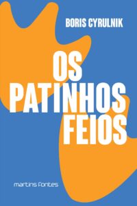 Os Patinhos Feios (The Ugly Ducklings) — Boris Cyrulnik