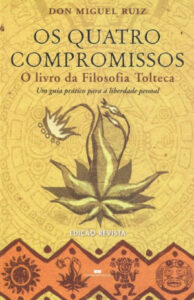 Os Quatro Compromissos (The Four Agreements: A Practical Guide to Personal Freedom) — Miguel Ángel Ruiz