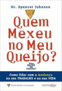 Quem Mexeu No Meu Queijo? (Who Moved My Cheese?) — Spencer Johnson