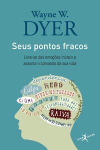 Seus Pontos Fracos (Your Erroneous Zones) — Wayne W. Dyer