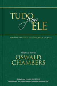 Tudo para Ele (My Utmost for His Highest) — Oswald Chambers