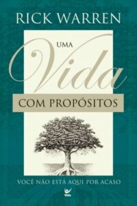 Uma Vida com Propósito (The Purpose Driven Life) — Rick Warren