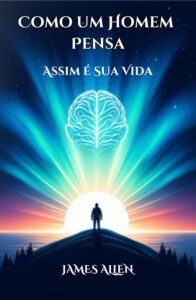 assim como um homem pensa james allen edubardo edumtr livros autoajuda assim como um homem pensa james allen edubardo edumtr livros autoajuda